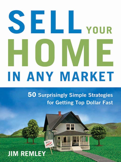 Title details for Sell Your Home in Any Market by Jim Remley - Available